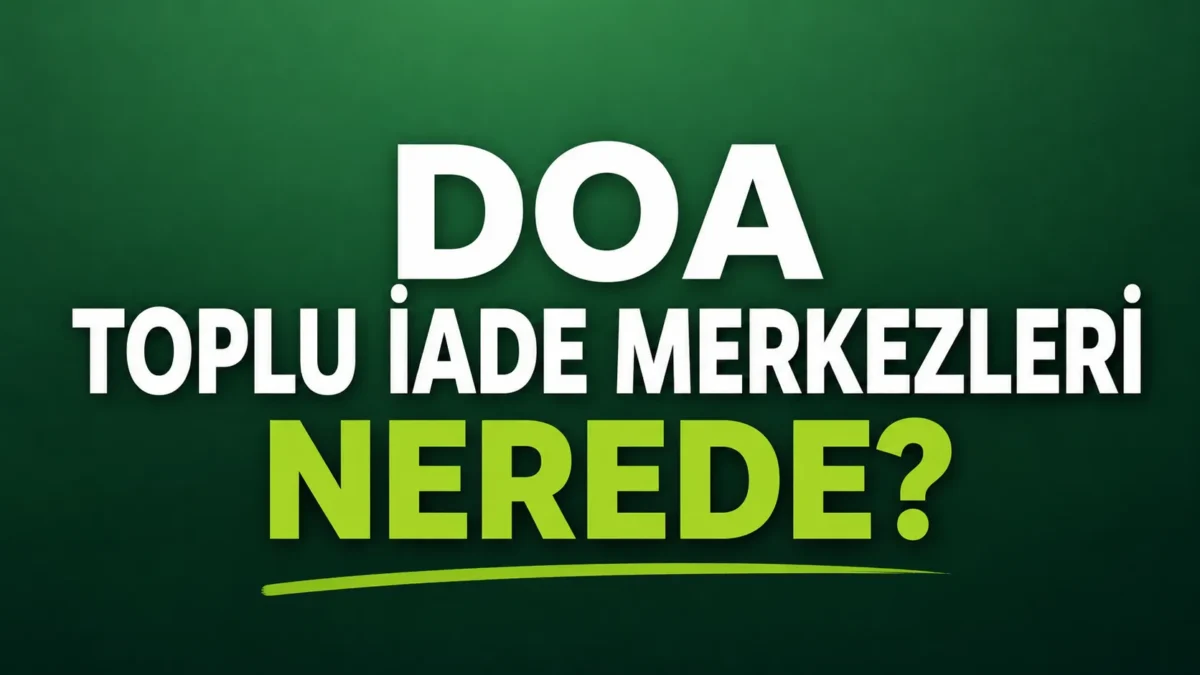 Sakarya DOA Toplu İade Merkezi Nerede? Sakarya ÇEYAŞ Doğrulama Toplu Alım Yerleri 2026